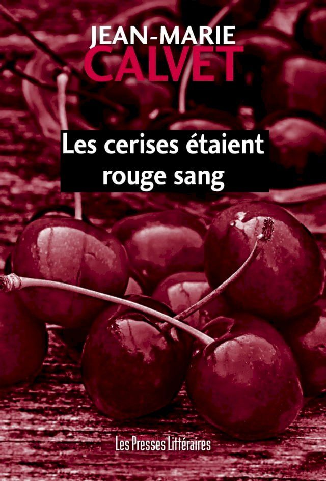  Les cerises &eacute;taient rouge sang(Kobo/電子書)