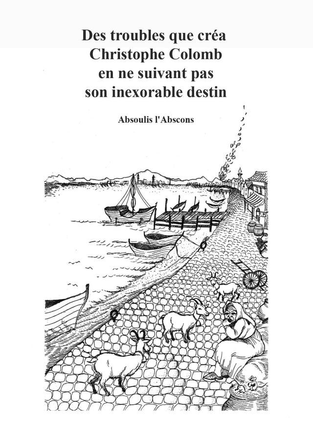  Des troubles que créa Christophe Colomb en ne suivant pas son exorable destin(Kobo/電子書)