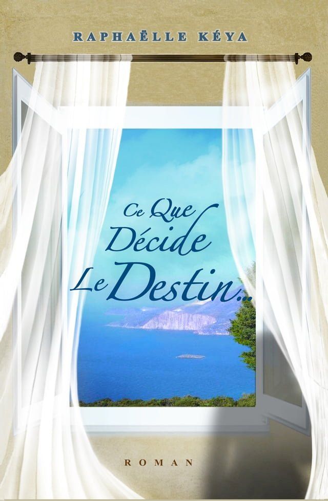  Ce que d&eacute;cide le Destin(Kobo/電子書)