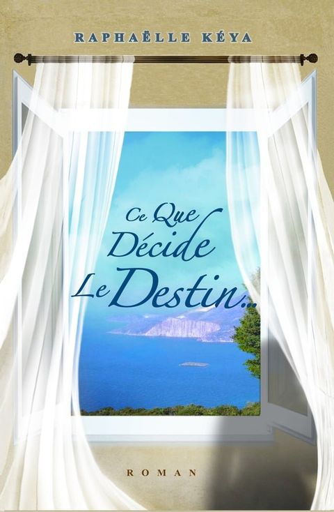 Ce que d&eacute;cide le Destin(Kobo/電子書)