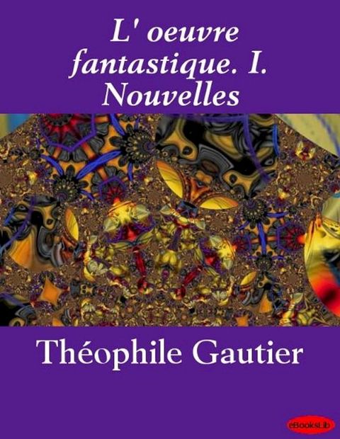 L' oeuvre fantastique. I. Nouvelles(Kobo/電子書)