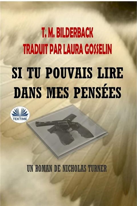 Si Tu Pouvais Lire Dans Mes Pens&eacute;es - Un Roman De Nicholas Turner(Kobo/電子書)