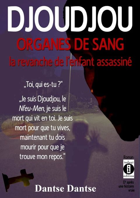 DJOUDJOU ORGANES DU SANG : la revanche de l’enfant assassin&eacute;.(Kobo/電子書)