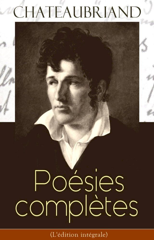  Chateaubriand: Poésies complètes (L'édition intégrale)(Kobo/電子書)