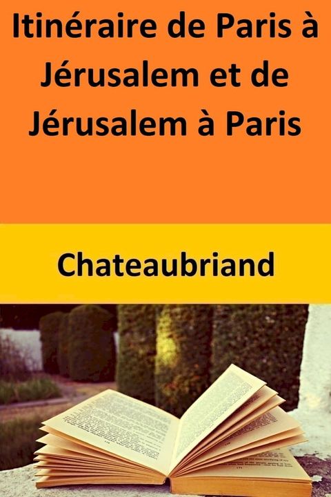 Itinéraire de Paris à Jérusalem et de Jérusalem à Paris(Kobo/電子書)