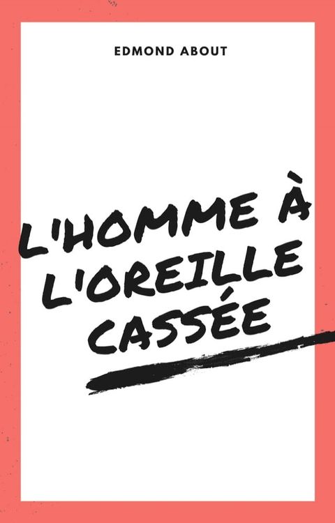 L'homme &agrave; l'oreille cass&eacute;e(Kobo/電子書)