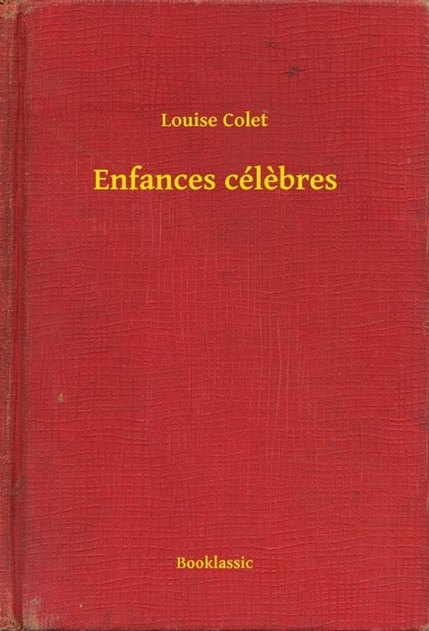 Enfances c&eacute;l&egrave;bres(Kobo/電子書)