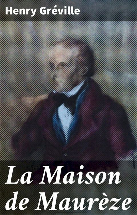 La Maison de Maur&egrave;ze(Kobo/電子書)