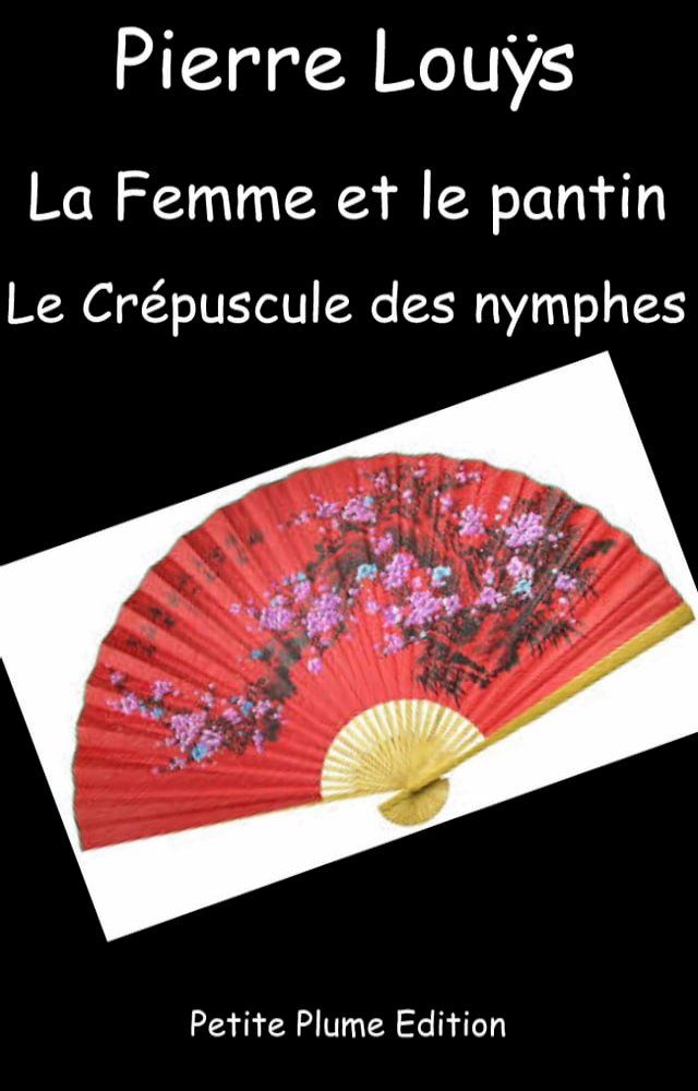  La Femme et le pantin - Le Cr&eacute;puscule des nymphes(Kobo/電子書)