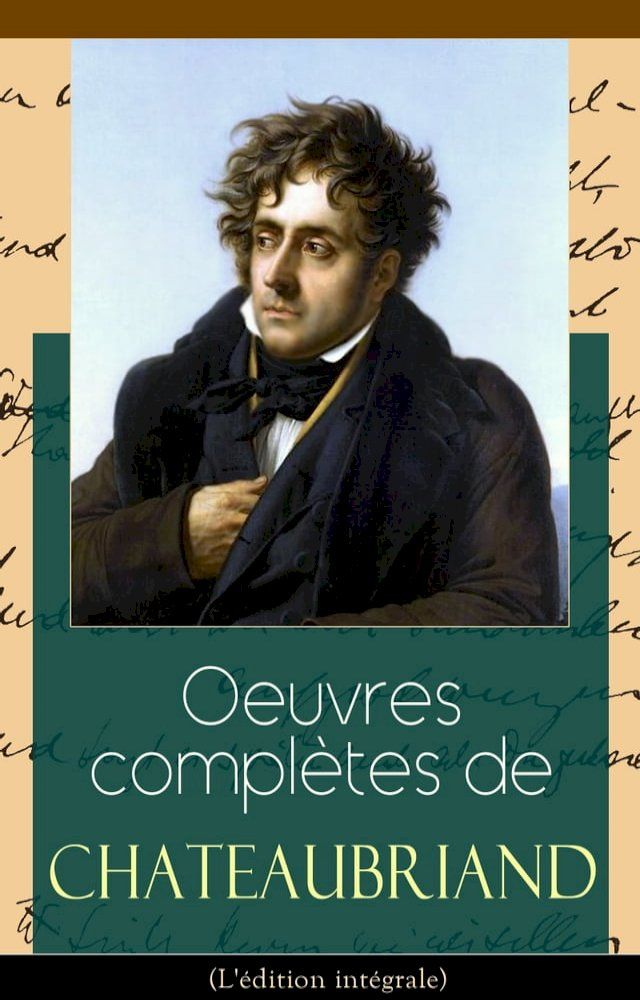  Oeuvres complètes de Chateaubriand (L'édition intégrale)(Kobo/電子書)