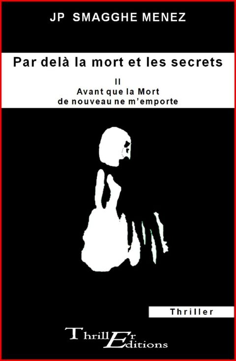 Par del&agrave; la mort et les secrets - II - Avant que la mort de nouveau ne m'emporte(Kobo/電子書)