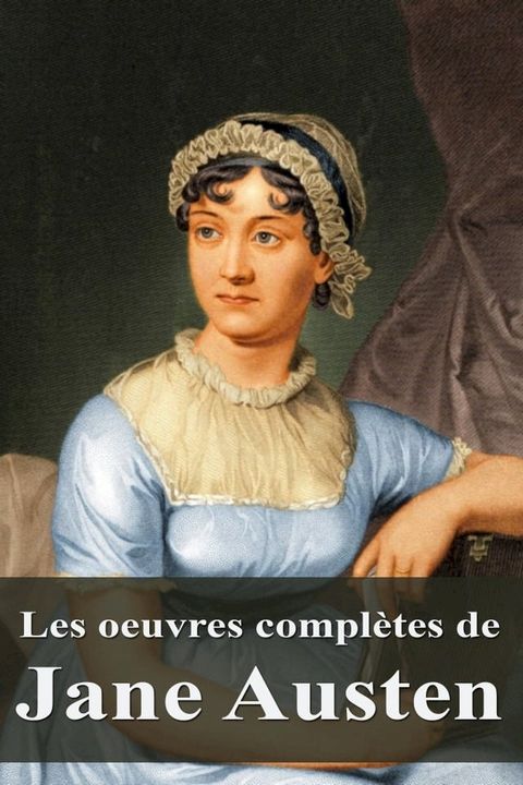 Les oeuvres compl&egrave;tes de Jane Austen(Kobo/電子書)