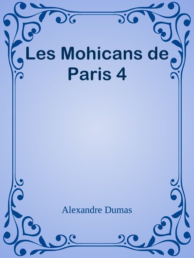  Les Mohicans de Paris 4(Kobo/電子書)