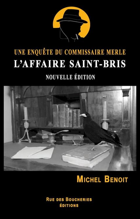 L'affaire Saint-Bris. Une enqu&ecirc;te du commissaire Merle(Kobo/電子書)