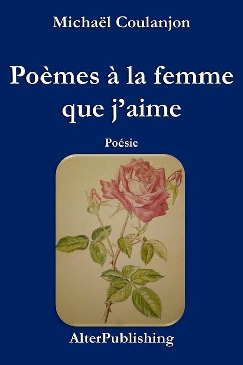 Po&egrave;mes &agrave; la femme que j'aime(Kobo/電子書)