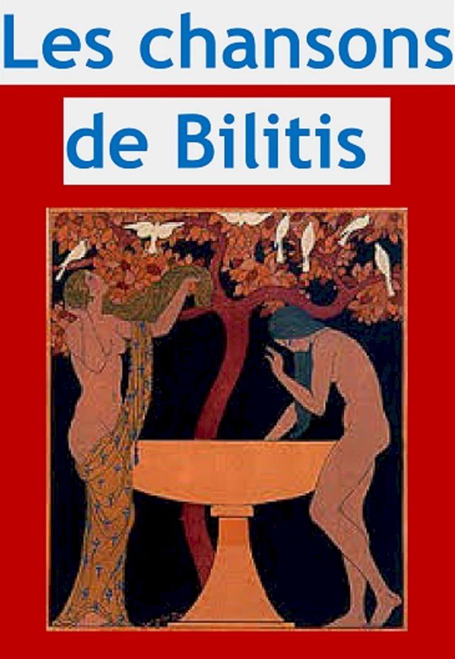  Les chansons de Bilitis ''Classique &eacute;rotique''(Kobo/電子書)