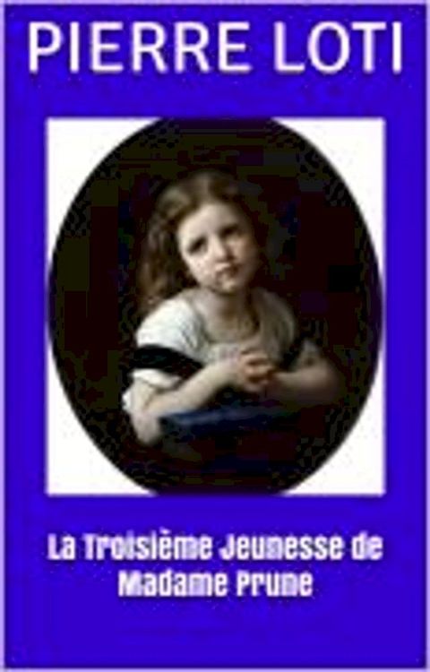 La Troisi&egrave;me Jeunesse de Madame Prune(Kobo/電子書)