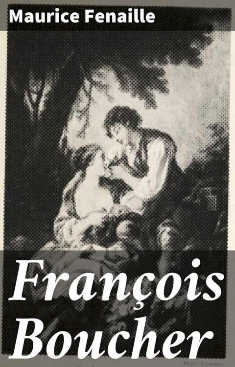 Fran&ccedil;ois Boucher(Kobo/電子書)