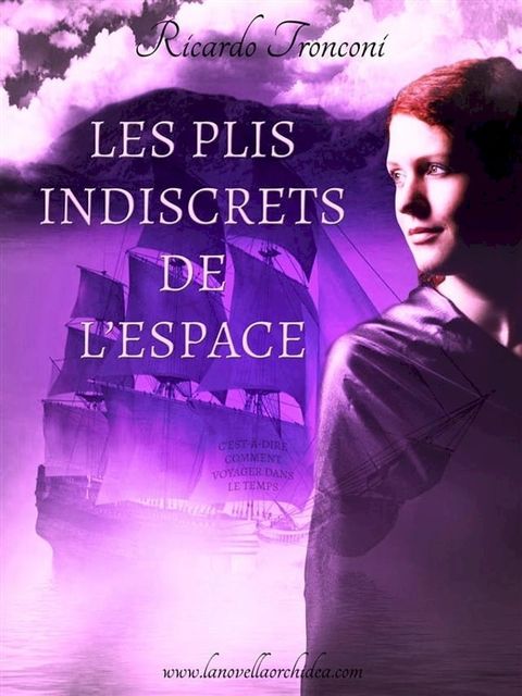 Les plis indiscrets de l'espace, c'est-à-dire comment voyager dans le temps(Kobo/電子書)