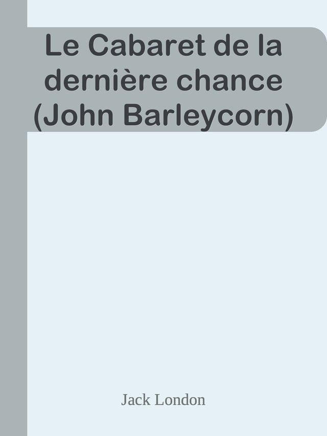  Le Cabaret de la derni&egrave;re chance (John Barleycorn)(Kobo/電子書)