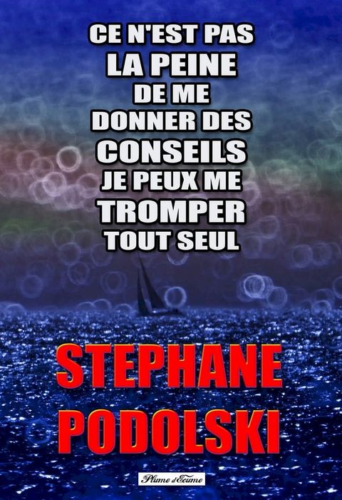 Ce n'est pas la peine de me donner des conseils, je peux me tromper tout seul(Kobo/電子書)