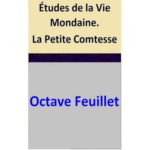 Études de la Vie Mondaine. La Petite Comtesse(Kobo/電子書)