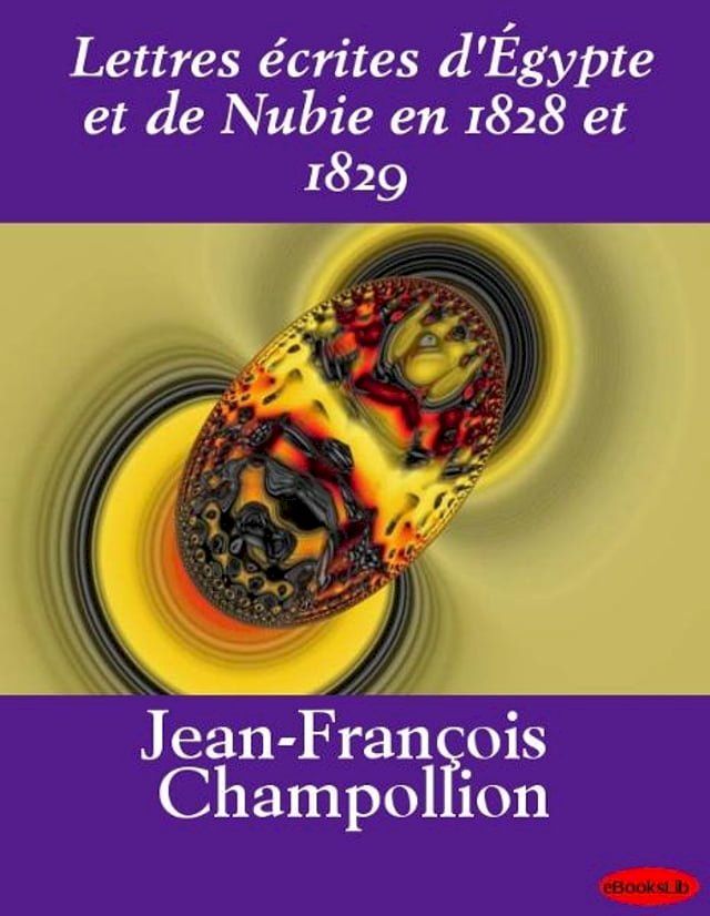  Lettres écrites d'&Eacute;gypte et de Nubie en 1828 et 1829(Kobo/電子書)