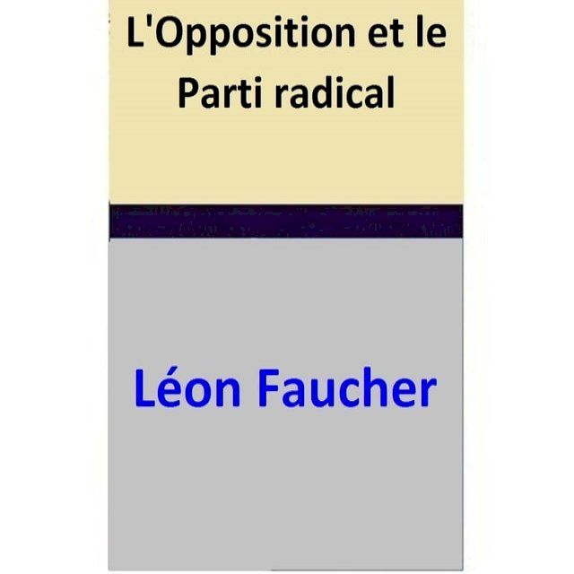  L'Opposition et le Parti radical(Kobo/電子書)