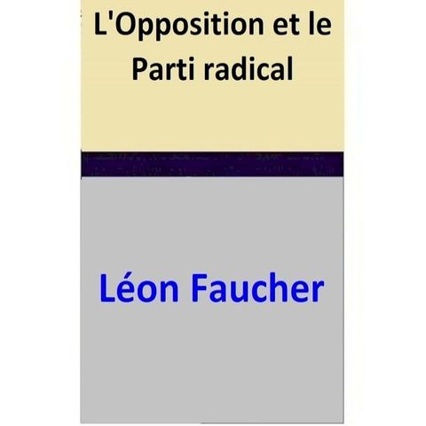 L'Opposition et le Parti radical(Kobo/電子書)