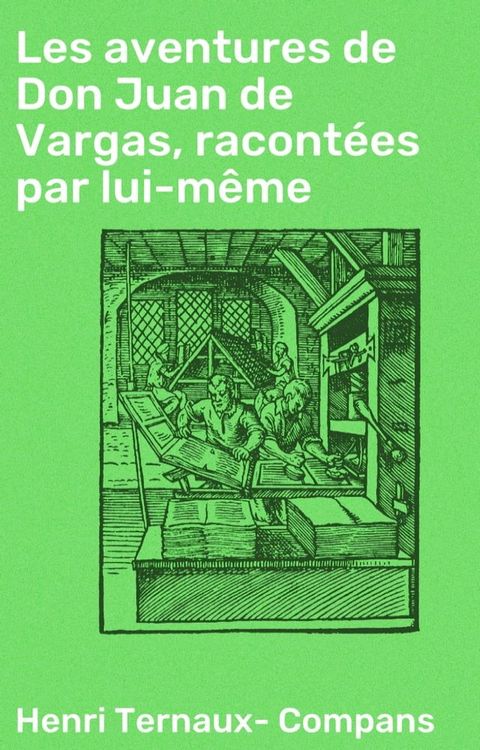 Les aventures de Don Juan de Vargas, racont&eacute;es par lui-m&ecirc;me(Kobo/電子書)