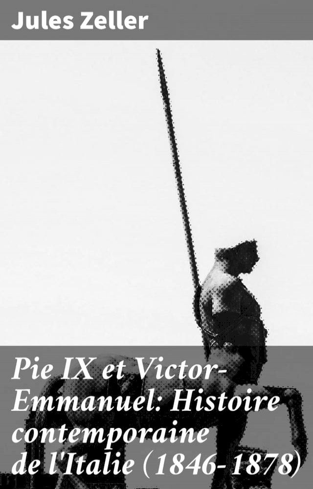  Pie IX et Victor-Emmanuel: Histoire contemporaine de l'Italie (1846-1878)(Kobo/電子書)