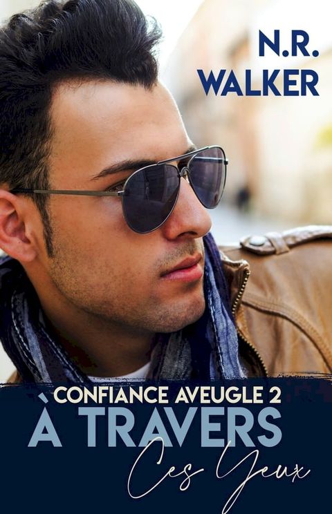 A Travers Ces Yeux: Confiance Aveugle 2(Kobo/電子書)