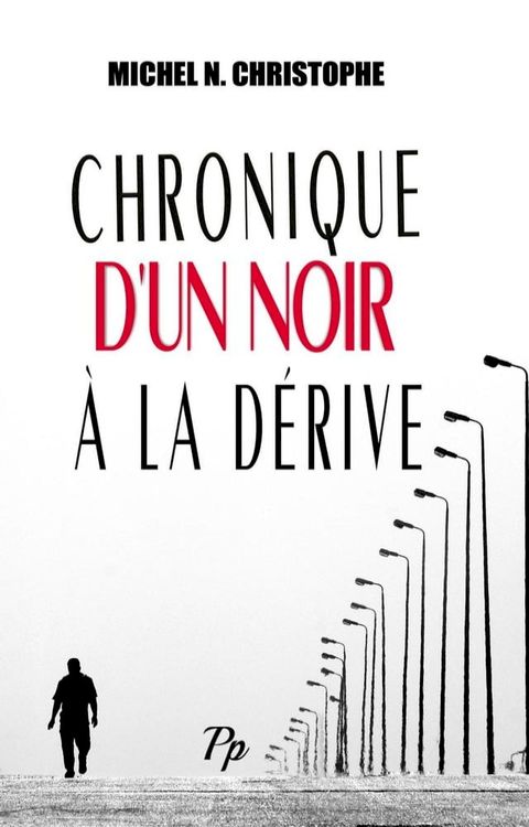 Chronique d'un Noir &agrave; la D&eacute;rive(Kobo/電子書)