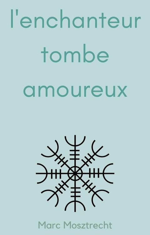 L'Enchanteur Tombe Amoureux 1(Kobo/電子書)