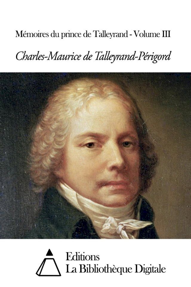  Mémoires du prince de Talleyrand - Volume III(Kobo/電子書)