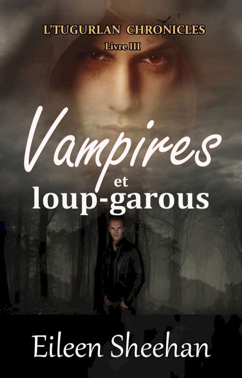 Vampires et loup-garous: L'Tugurlan Chronicles (Livre 3)(Kobo/電子書)