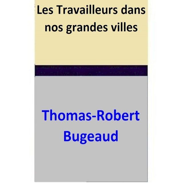  Les Travailleurs dans nos grandes villes(Kobo/電子書)