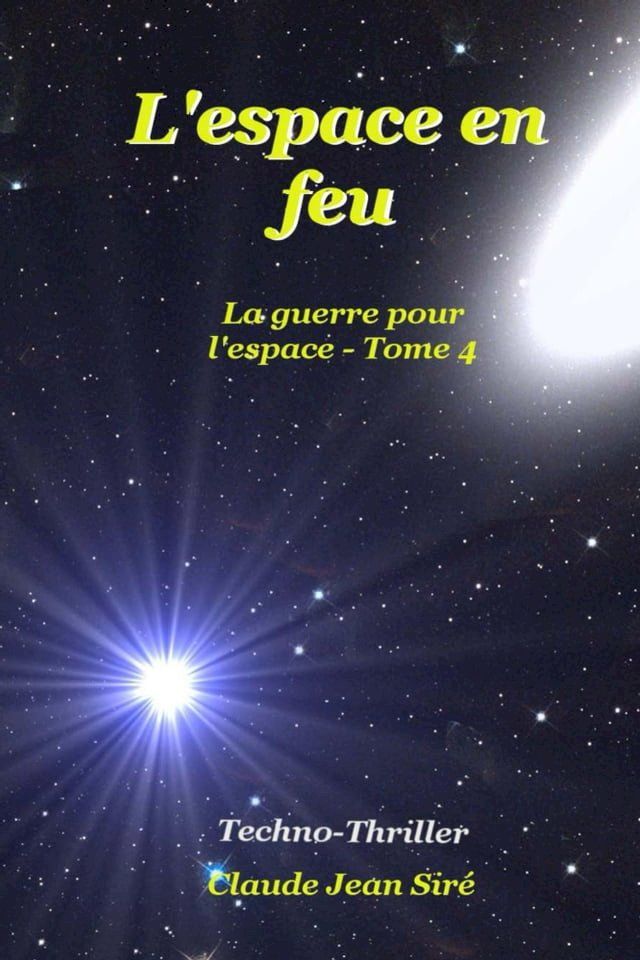  L'espace en feu - La guerre pour l'espace, tome 4(Kobo/電子書)