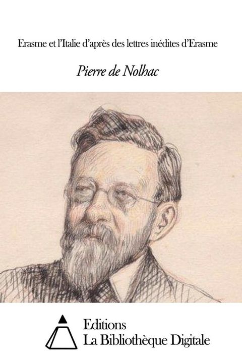 Erasme et l’Italie d’apr&egrave;s des lettres in&eacute;dites d’Erasme(Kobo/電子書)