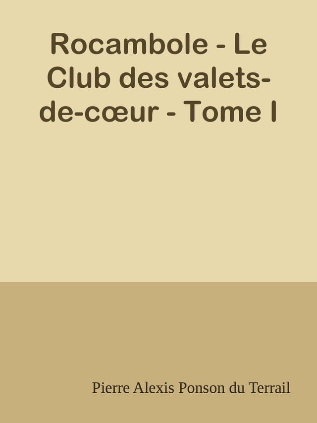  Rocambole - Le Club des valets-de-cœur - Tome I(Kobo/電子書)