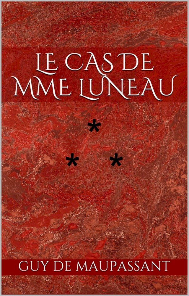  Le Cas de madame Luneau(Kobo/電子書)