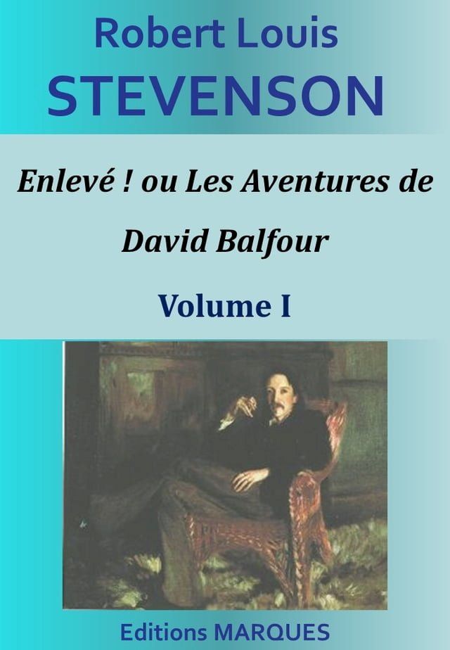  Enlev&eacute; ! ou Les Aventures de David Balfour - Volume I(Kobo/電子書)