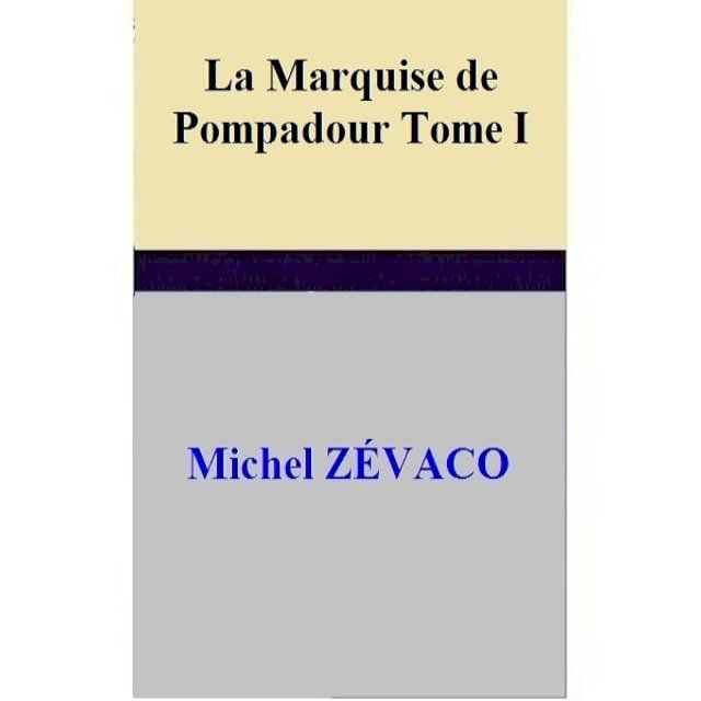  La Marquise de Pompadour - Tome I(Kobo/電子書)