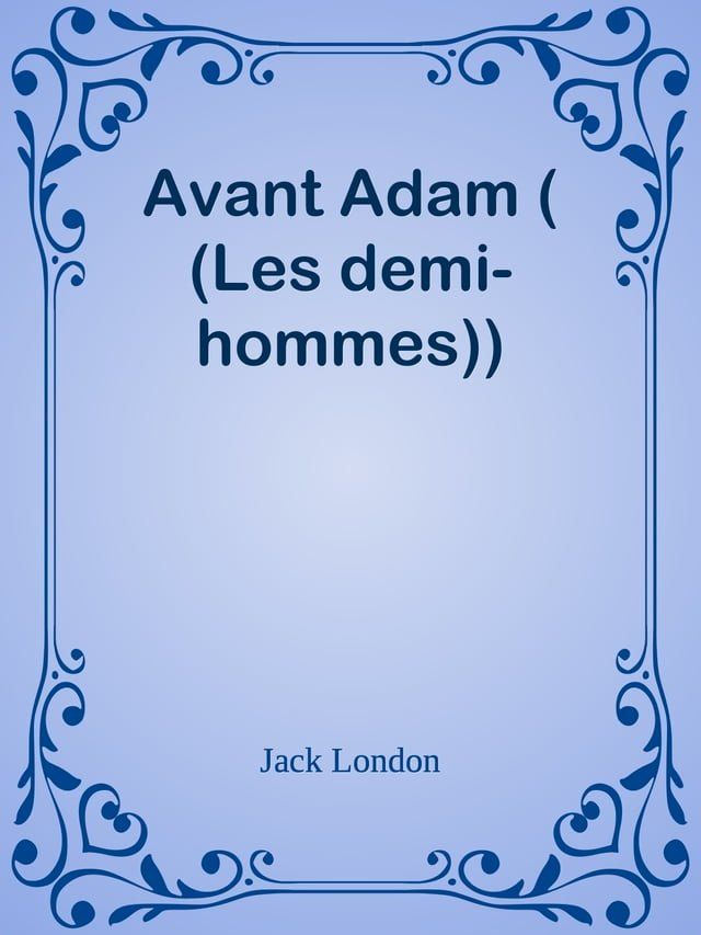  Avant Adam ( (Les demi-hommes))(Kobo/電子書)