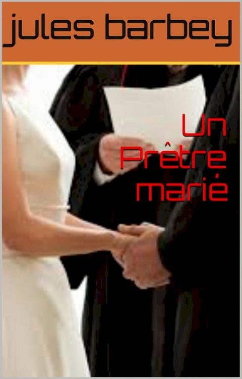 Un pr&ecirc;tre mari&eacute;(Kobo/電子書)