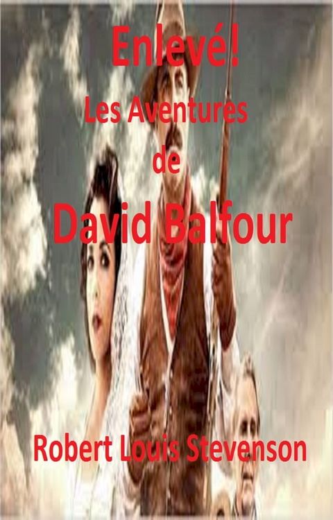 Enlevé ! Les aventures de David Balfour(Kobo/電子書)