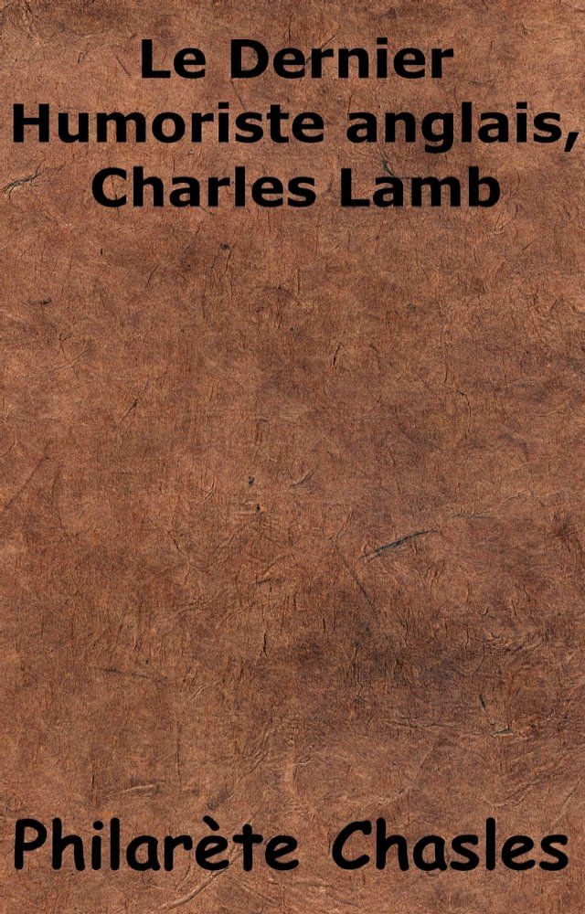  Le dernier Humoriste anglais, CHarles Lamb(Kobo/電子書)