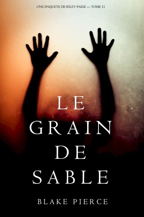 Le Grain de Sable (Une Enquête de Riley Paige — Tome 11)(Kobo/電子書)