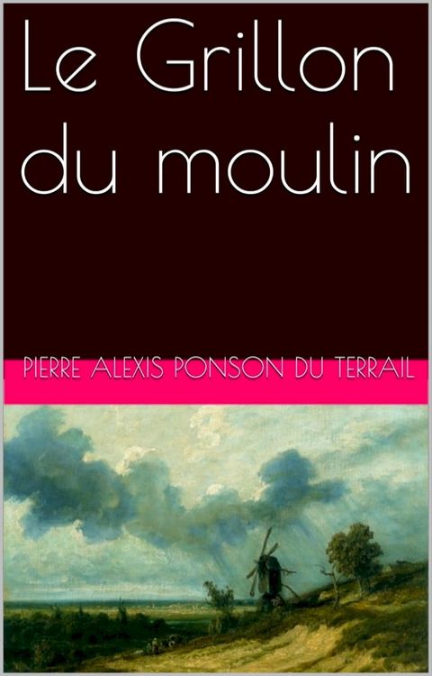 Le Grillon du moulin(Kobo/電子書)