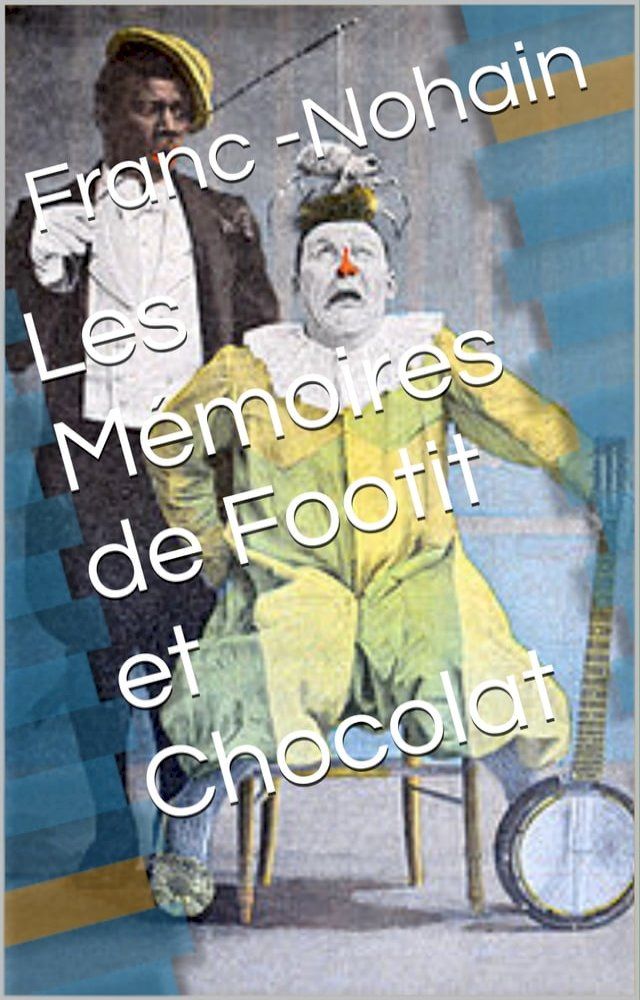  Les Mémoires de Footit et Chocolat(Kobo/電子書)